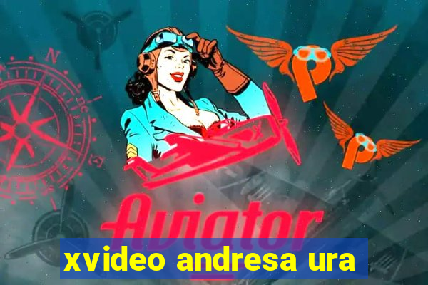 xvideo andresa ura